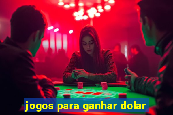 jogos para ganhar dolar